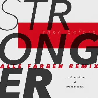 Stronger Than Before (Alle Farben Remix) by Sarah Muldoon