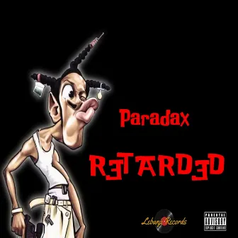 Retarded by Paradax