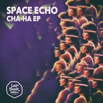 Cha-Ha EP by Space Echo