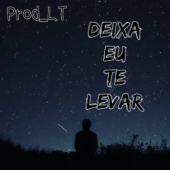 Deixa Eu Te Levar by Prod_LT