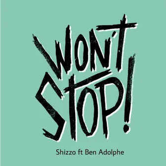 Won't Stop by Shizzo Afropapi