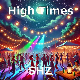 High Times by SHZ