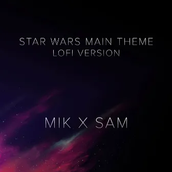 Star Wars Main Theme - Star Wars Lofi by Mik