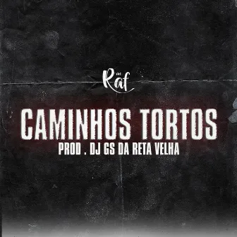 Caminhos Tortos by Mc Raf