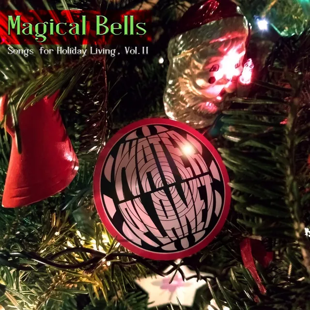 Songs for Holiday Living, Vol. II: Magical Bells