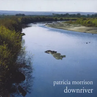 Downriver by Patricia Morrison