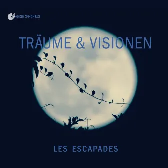 Träume und Visionen by Les Escapades