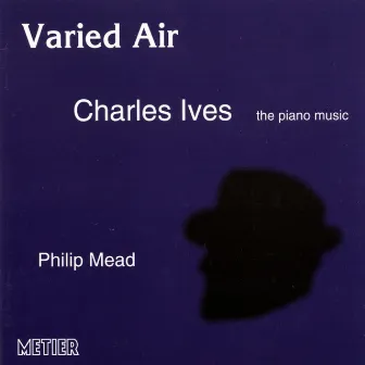 Ives, C.: Varied Air by Philip Mead