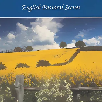 English Pastoral Scenes by Dwight St John