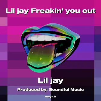 Lil jay Freakin' you out by Lil jay