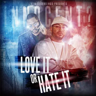 Love It or Hate It by Innocent