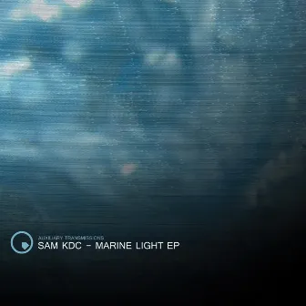 Marine Light EP by Sam KDC