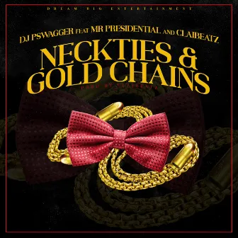 NeckTies & Gold Chains by DJPSWAGGER