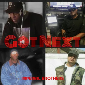 Got Next by Imperial Brothers