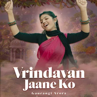 Vrindavan Jaane Ko by Baal Gopal