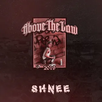 Above The Law 2019 by Shnee