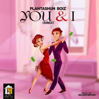 YOU AND I (Remix) by Plantashun Boiz