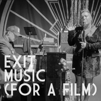 Exit Music (For a Film) by Effie Passero