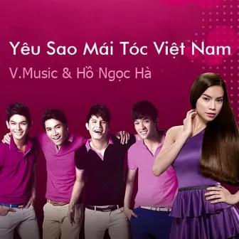 Yêu Sao Mái Tóc Việt Nam by V.Music