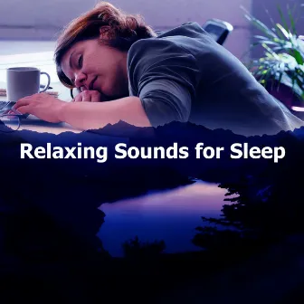 Relaxing Sounds for Sleep by SleepTherapy