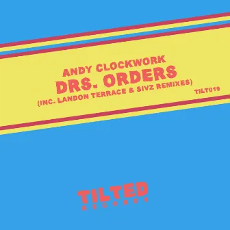 Drs. Orders by Andy Clockwork