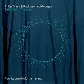 Tales from the Loop (Solo Piano Version) by Paul Leonard-Morgan