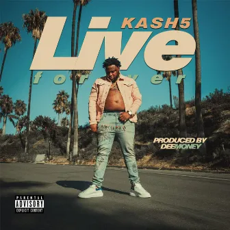 Live Forever by Kash Five