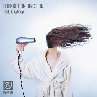 Find a Way by Lounge Conjunction