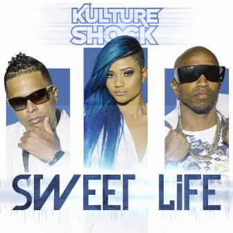 Sweet Life - Single by Kulture Shock