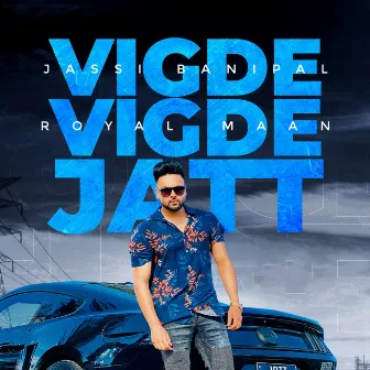 Vigde Vigde Jatt by Jassi Banipal