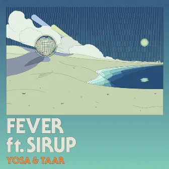 Fever (feat. SIRUP) by YOSA & TAAR