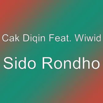 Sido Rondho by Cak Diqin