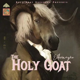 The Holy Goat by Dj Eldermayne