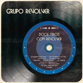 Doce Tiros Con Revólver by Grupo Revolver