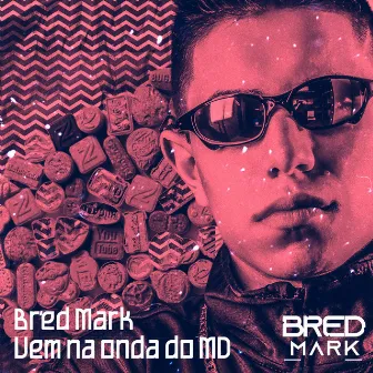 Vem Na Onda Do MD by Bred Mark