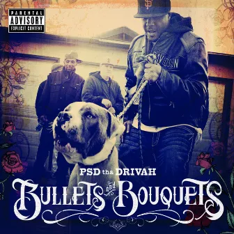 Bullets and Bouquets by PSD Tha Drivah