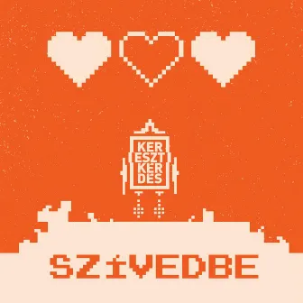 Szívedbe by Keresztkérdés