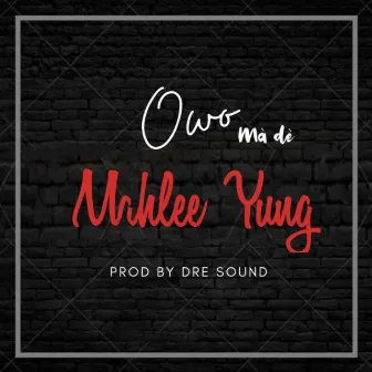 Owo Ma De by Mahlee Yung