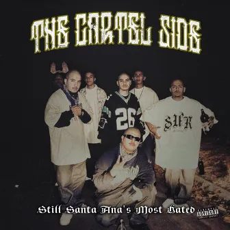 Still Santa Ana's Most Hated by The Cartel Side