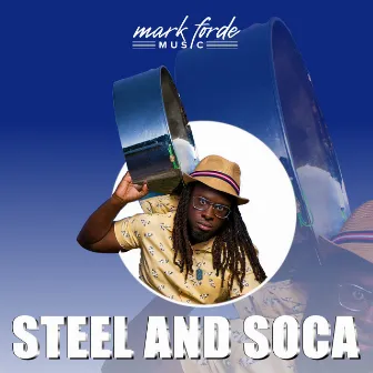 Steel and Soca by Mark Forde