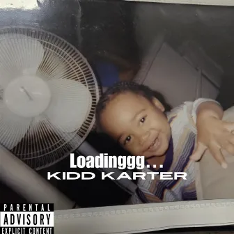 LOADINGGG… by Kidd Karter