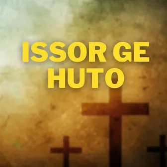 Issor Ge Huto by Tasso Music