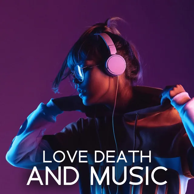 Love Death And Music