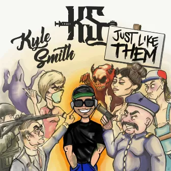 Just Like Them by Kyle Smith