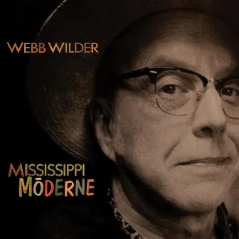 Mississippi Moderne by Webb Wilder