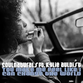 You Make Me Feel Like I Can Change The World by Soulnaturals