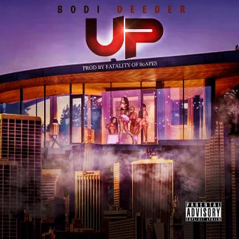 UP by Bodi Deeder