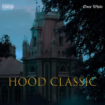 Hood Classic by Once White