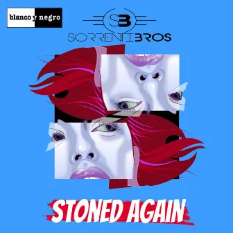 Stoned Again by Sorrenti Bros