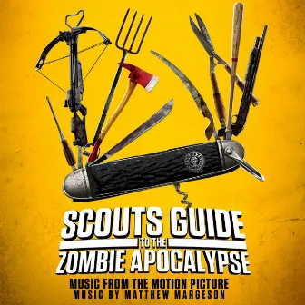 Scouts Guide to the Zombie Apocalypse - Music from the Motion Picture by Matthew Margeson